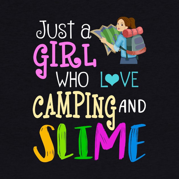 Just A Girl Who Loves Camping And Slime by martinyualiso